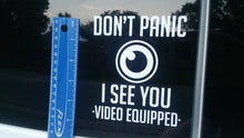 Don't Panic - I See You - Window Decal Sticker for Backup Camera