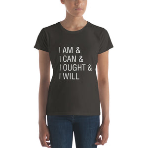 I am & I can & I ought & I will Charlotte Mason Women's short sleeve t-shirt