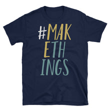 Short-Sleeve #MakeThings Unisex T-Shirt