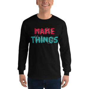 Long Sleeve MAKE THINGS T-Shirt